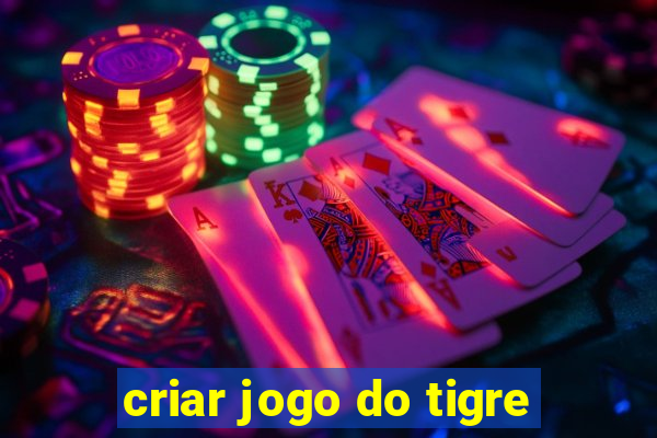 criar jogo do tigre